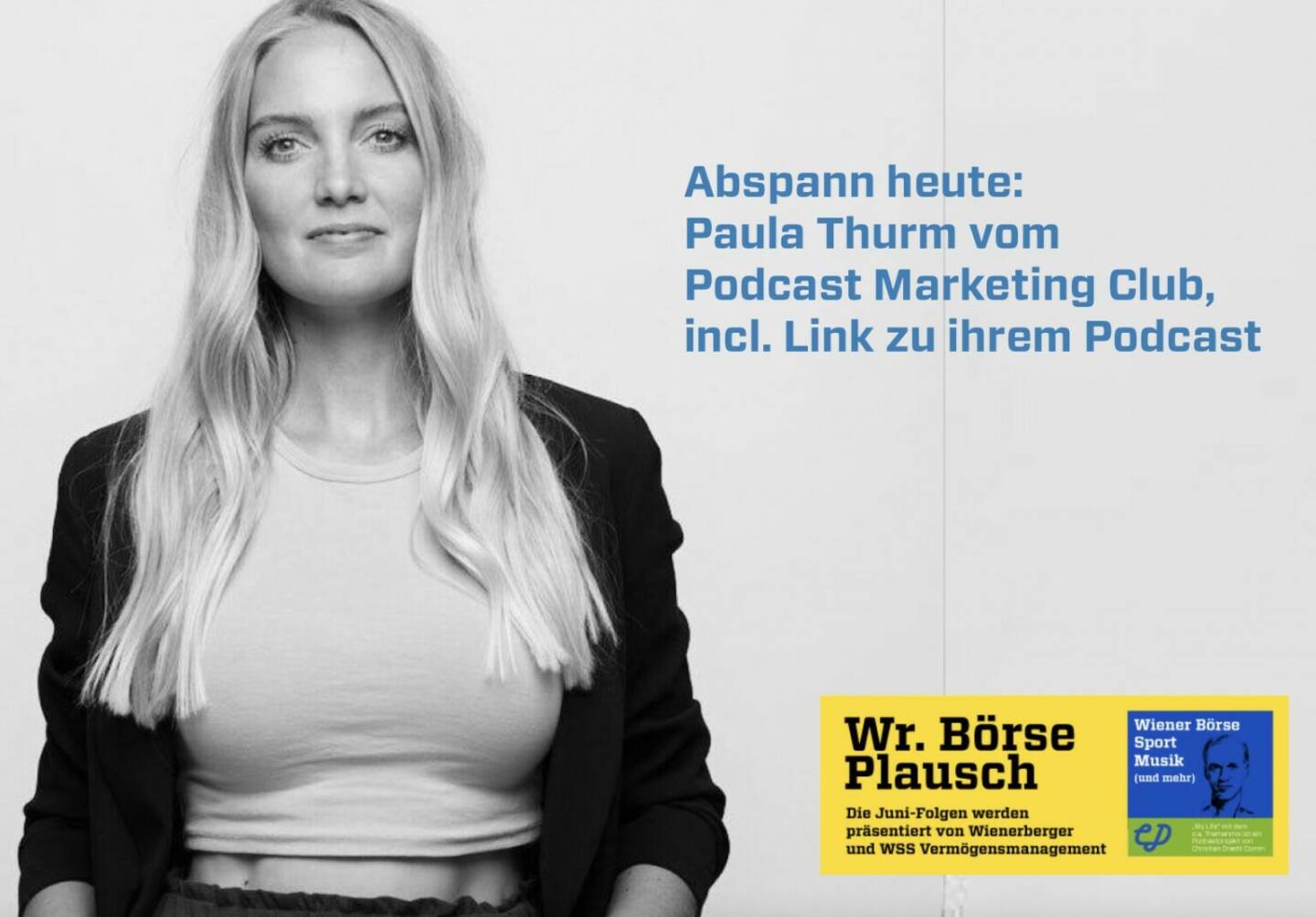 Paula Thurm spricht quasi den Abspann des Wiener Börse Plausch S2/69 . Ihr eigener Podcast unter https://boersenradio.at/page/playlist/1995 