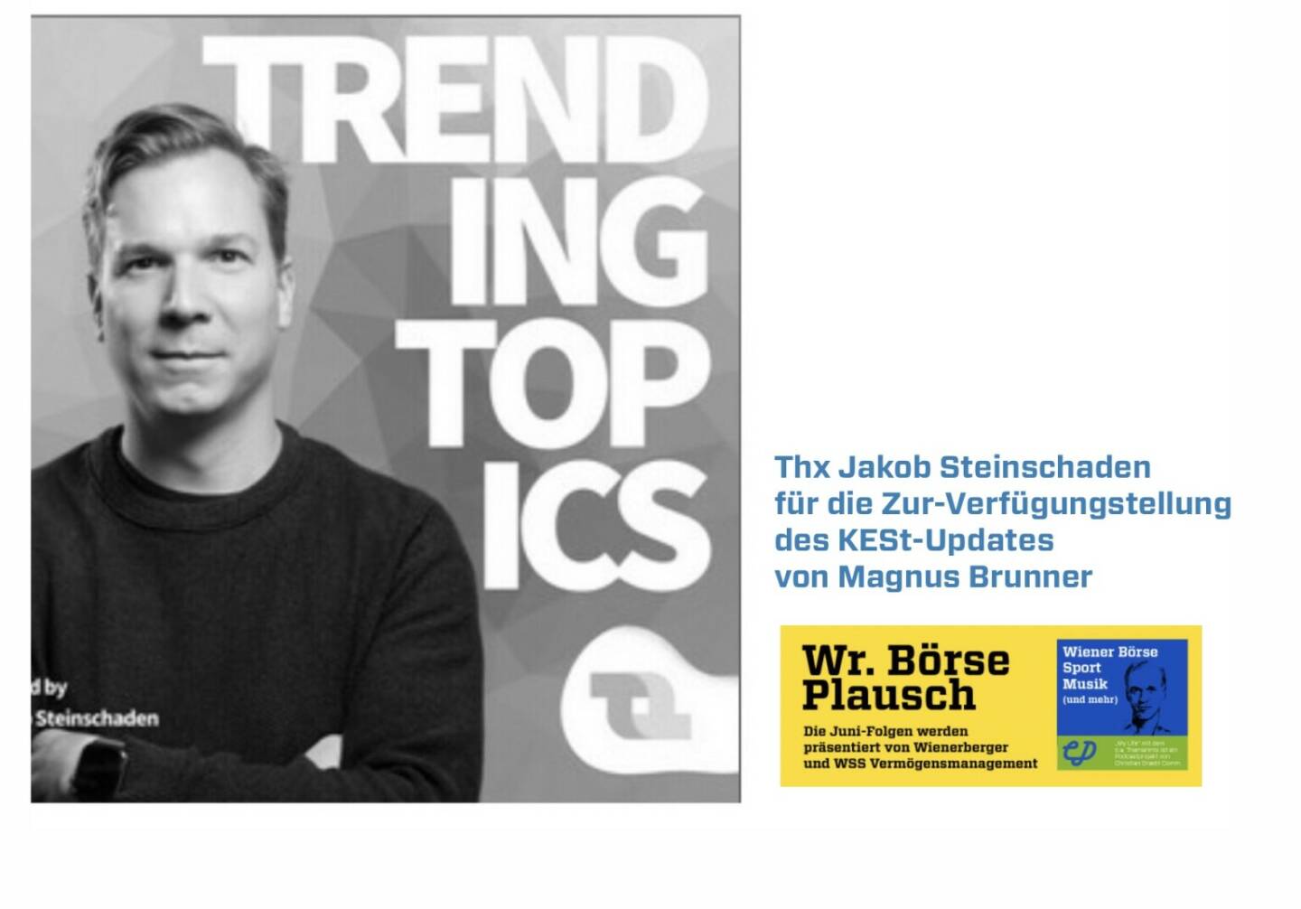 Jakob Steinschaden spricht mit Magnus Brunner in seinem Trending Topics Podcast u.a. über die KESt, freilich ist die komplette Folge ein Tipp: https://open.spotify.com/episode/4Cayeu5HlDTvdVZJ9eKnUQ , einen Ausschnitt gibt es in Folge S2/79  Folge S2/78 von christian-drastil.com/podcast