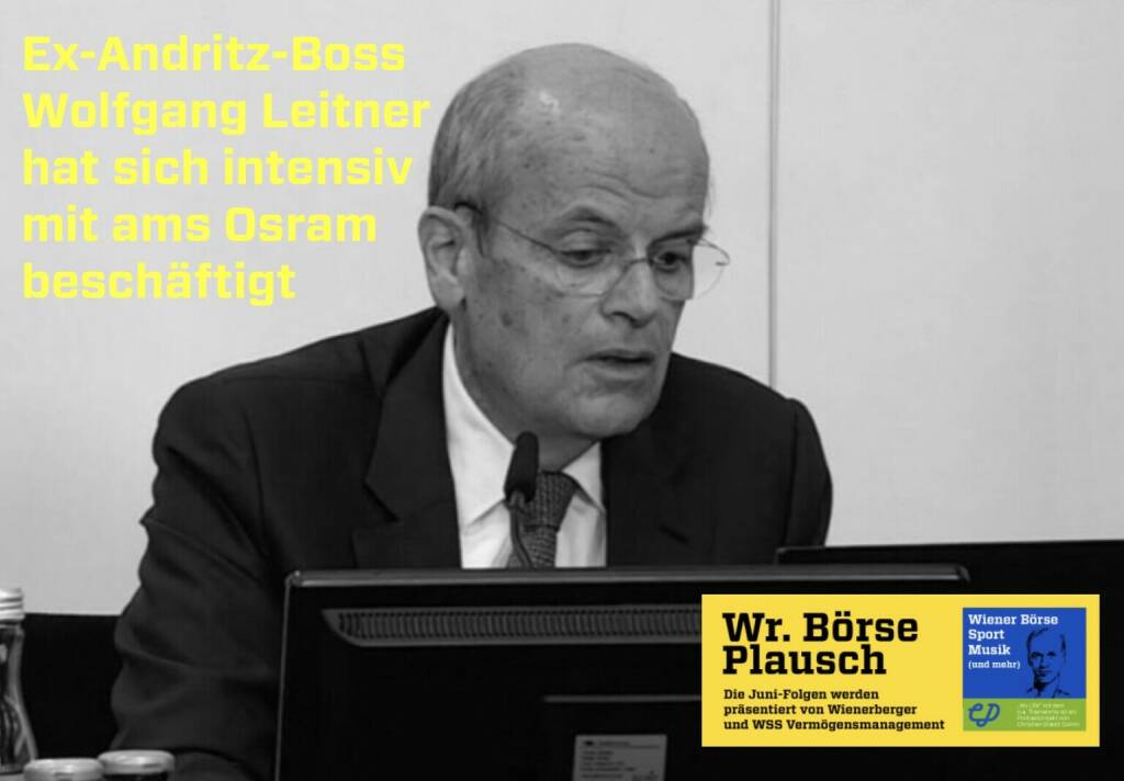 Ex-Andritz-Boss Wolfgang Leitner hat sich intensiv mit ams Osram beschäftigt, mehr in Folge S2/87 der Wiener Börse Pläusche im Rahmen von http://www.christian-drastil.com/podcast  (08.08.2022) 