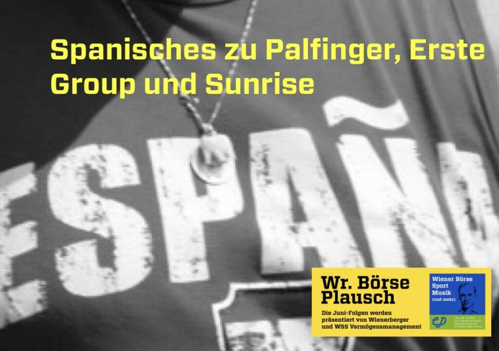 Spanisches zu Palfinger, Erste Group und Sunrise in Folge S2/108 der Wiener Börse Pläusche im Rahmen von http://www.christian-drastil.com/podcast .  (06.09.2022) 