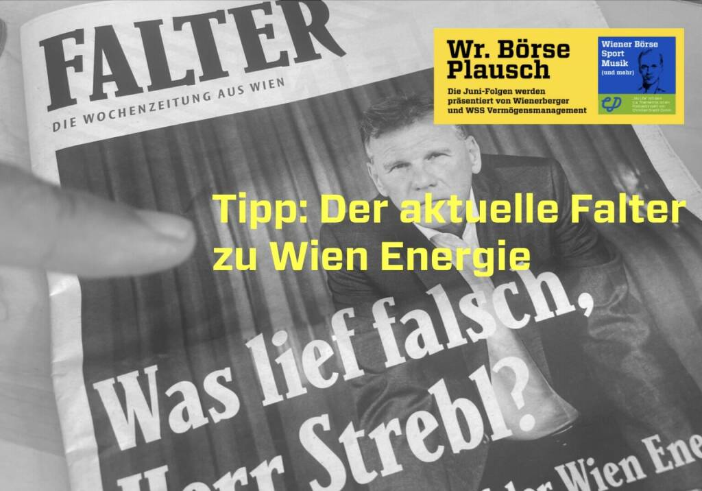 Tipp: Der aktuelle Falter zu Wien Energie. Mehr in Folge S2/110 der Wiener Börse Pläusche im Rahmen von http://www.christian-drastil.com/podcast .  (08.09.2022)
