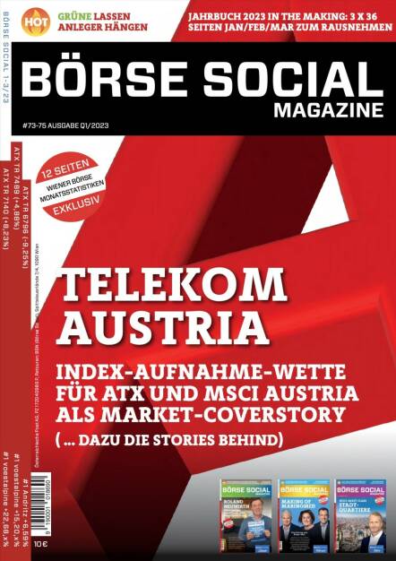 Magazine #73-75 - Telekom Austria - Index-Aufnahme-Wette für ATX und MSCI Austria als Market-Coverstory
( ... dazu die stories behind) (04.05.2023) 