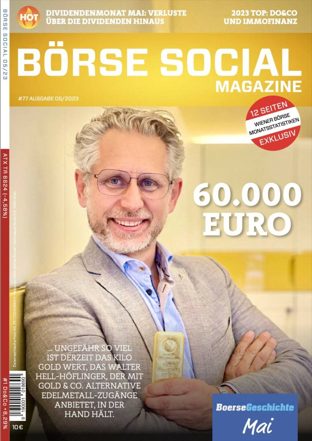 BSM #77 - 60.000 Euro - ... Ungefähr so viel ist derzeit das Kilo Gold wert, das Walter Hell-Höflinger, der mit Gold & Co. alternative Edelmetall-Zugänge anbietet, in der Hand hält