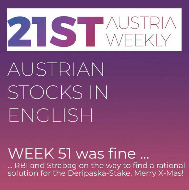 https://open.spotify.com/episode/3U5XmDxJsOJ0BMapnAUusQ
Austrian Stocks in English: Fine Week 51, RBI and Strabag on the way to find a rational solution for the Deripaska-Stake, Merry X-Mas! - <p>Welcome  to &#34;Austrian Stocks in English - presented by Palfinger&#34;, the english spoken weekly Summary for the Austrian Stock Market,  positioned every Sunday in the mostly german languaged Podcast &#34;Audio-CD.at Indie Podcasts&#34;- Wiener Börse, Sport Musik und Mehr“ . <br/><br/>The following script is based on our 21st Austria weekly and Week 51 was again a good week for ATX TR, which climbed 1,08 percent. Topperformers RBI and Strabag are on the way to find a rational solution for the Deripaska-Stake in Strabag. Further news came from Marinomed, Austrian Post, UBM, Kapsch TrafficCom, Andritz, RBI, A1 Group, Valneva, Immofinanz and CA Immo, spoken by the absolutely smart Alison.<br/><br/>And Merry Christmas with our Last Christmas Version: <a href=https://open.spotify.com/episode/6ldFasL6rCiK2l5OOHyptL target=_blank>https://open.spotify.com/episode/6ldFasL6rCiK2l5OOHyptL</a>   <br/><br/><a href=https://boerse-social.com/21staustria target=_blank>https://boerse-social.com/21staustria</a><br/><br/><a href=https://www.audio-cd.at/search/austrian%20stocks%20in%20english target=_blank>https://www.audio-cd.at/search/austrian%20stocks%20in%20english</a><br/><br/>30x30 Finanzwissen pur für Österreich auf Spotify spoken by Alison:: <a href=https://open.spotify.com/playlist/3MfSMoCXAJMdQGwjpjgmLm target=_blank>https://open.spotify.com/playlist/3MfSMoCXAJMdQGwjpjgmLm</a><br/><br/>Please rate my Podcast on Apple Podcasts (or Spotify): <a href=https://podcasts.apple.com/at/podcast/audio-cd-at-indie-podcasts-wiener-boerse-sport-musik-und-mehr/id1484919130 target=_blank>https://podcasts.apple.com/at/podcast/audio-cd-at-indie-podcasts-wiener-boerse-sport-musik-und-mehr/id1484919130</a> .And please spread the word : <a href=https://www.boerse-social.com/21staustria target=_blank>https://www.boerse-social.com/21staustria</a> - the address to subscribe to the weekly summary as a PDF.</p> (24.12.2023) 