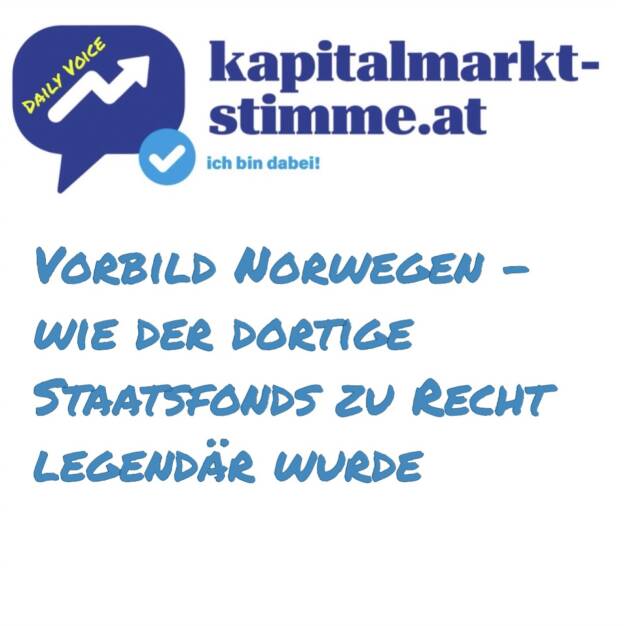 - Episode 34/365 der kapitalmarkt-stimme.at daily voice auf audio-cd.at. Heute nach Vorbild Japan nun Vorbild Norwegen. Philipp Genduth von #finanzenverstehen hat in einem Posting ein paar Zahlen zum legendären norwegischen Staatsfonds zusammengetragen: 1,7 Billionen Euro Fondsvolumen (303.000 Euro pro EinwohnerIn), knapp 1 Billion Gewinn seit 1996, 71 Prozent Aktienquote, rund 9000 Investments, darunter auch Strabag, wienerberger und Bawag Group. Nicht ein Vorbild, sondern wohl DAS Vorbild. Hören: https://audio-cd.at/page/podcast/6765 (02.02.2025) 