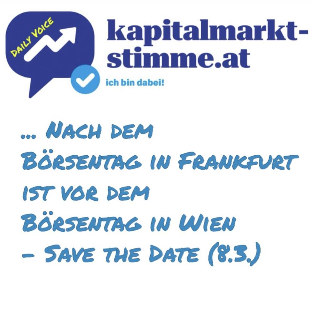 - Episode 48/365 der kapitalmarkt-stimme.at daily voice auf audio-cd.at. Heute geht es um die Börsentage der B2MS, am 15.2. war einer in Frankfurt, am 8.3. wird einer in Wien sein. Und es wird laut Veranstalter ein Ausstellerrekord mit 30 Unternehmen erwartet. Die zahlreichen Vorträge richten sich dabei an Börseneinsteiger ebenso wie an erfahrene Anleger. Das Themenspektrum reicht von Grundlagen der Börse über Anlagemöglichkeiten in Aktien, Fonds, ETFs, Gold & Kryptos bis hin zu Marktausblicken und technischer Analyse. Namhafte Expertinnen und Experten wie Heiko Böhmer, Mick Knauff, Edda Vogt, „Aktienfinder“ Torsten Tiedt, Markus Jordan oder Carlos Martins werden dazu im Austria Center erwartet. Zum 8. März, dem Internationalen Frauentag, bietet der Börsentag diesmal auch ein Frauen Finanz Forum mit Vorträgen an, die den Einstieg an der Börse speziell für Anlegerinnen erleichtern sollen. Hier werden u.a. ETF-Expertin Edda Vogt (Deutsche Börse) und die Finanz-Journalistin Antje Erhard (ARD Börse) ihr Wissen und eigene Erfahrungen beisteuern. Und ich? Ich werde auf den Ständen von wikifolio und Baader Trading zu finden sein. Und Anekdoten zu Heiko Thieme und Lars Eidinger hab ich auch noch parat. Hören: https://audio-cd.at/page/podcast/6835
http://www.boersentag.at.
Was: Börsentag Wien
Wann: Samstag, 8. März 2025, Einlass: ab 9.30 Uhr
Beginn der Vorträge: 9:45 Uhr / Ende der Vorträge: 16:30 Uhr
Wo: Austria Center Vienna, Bruno-Kreisky-Platz 1, 1220 Wien
Die Tickets für den Börsentag sind unter www.boersentag.at kostenfrei bestellbar. (17.02.2025) 