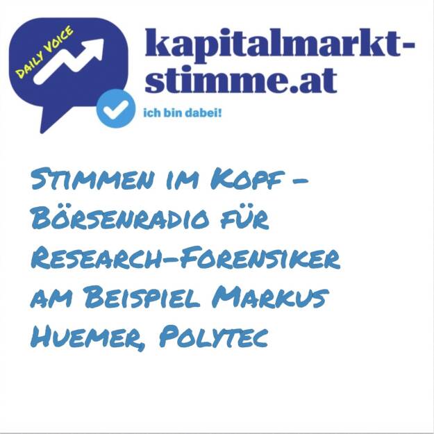 kapitalmarkt-stimme.at daily voice 116/365: Ein Exkurs zum Deutschen Börsenradio, lange Jahre der Zusammenarbeit hatten wir und sind jetzt weiterhin mit ergänzendem Produktspektrum tätig. Für tagesaktuelle Vorstandsinterviews habe ich keine Zeit, weil ich tagsüber fremdbestimmt nicht arbeiten kann, ein Live-Einstieg in den Markt geht sich aber neben dem Schreiben, Sales und Handeln (u.a. Real Money wikifolio oder Zertifikate bei dad.at öffentlich) immer aus. Das ist halt nicht nach der Eröffnung der Märkte. Die deutschen Kollegen Peter Heinrich und Andreas Gross machen das für die Wiener Börse gut und schnell. Ich habe alle Folgen gehört und so die Vorstände viel besser kennengelernt, ich bin Audio-Typ und kann aus Podcasts viel mehr Überzeugung oder Nicht-Überzeugung mitnehmen, als mir das ein Pressetext erlaubt. Aktuelles Beispiel: Markus Huemer, Polytec. https://audio-cd.at/page/podcast/7182
Wiener Börse Podcast: https://open.spotify.com/show/0Dep0waG8A4JjHTeg8JOC3 (28.04.2025) 