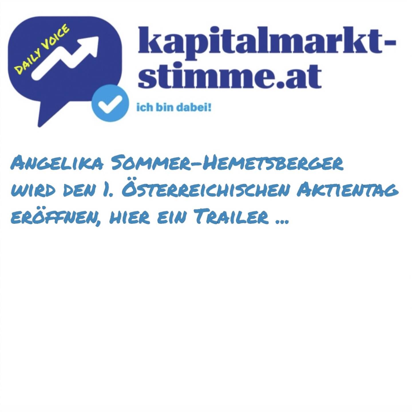kapitalmarkt-stimme.at daily voice 126/365: Noch 7 Tage bis zum 1. Österreichischen Aktientag, für die Begrüssung konnten wird OeKB-Vorständin und Wiener Börse-Aufsichtsrätin Angelika Sommer-Hemetsberger gewinnen. Hier ein kleiner Trailer. Anmelden zum Österreichischen Aktientag am 13.5.: https://photaq.com/page/index/4170 . Hören https://audio-cd.at/page/podcast/7240