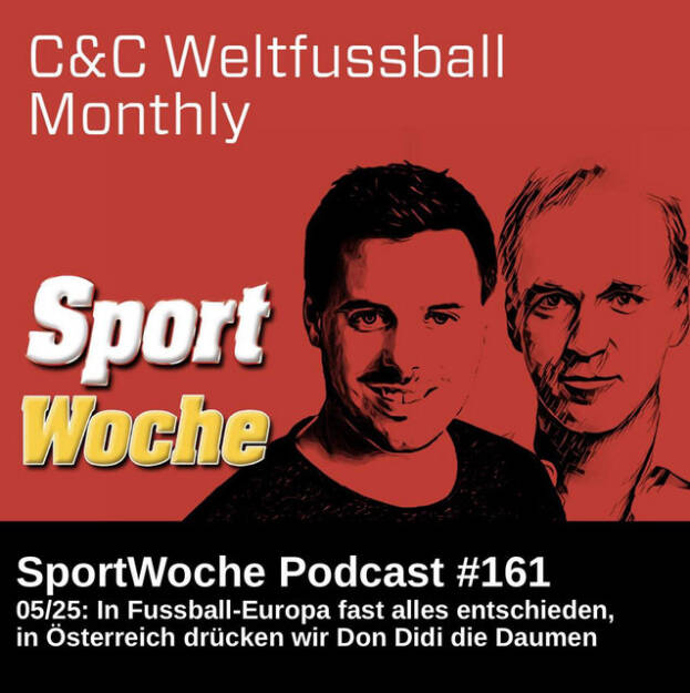 https://open.spotify.com/episode/3oaN5hidjwm3Z4WRZOsgbG
SportWoche Podcast #161: In Fussball-Europa fast alles entschieden, in Österreich drücken wir Don Didi die Daumen (C&C Monthly 05/25) - <p>Zwei Leute aus der Finanzbranche, die Fussball lieben, treffen sich einmal im Monat zum C&C Weltfussball Monthly. C&C, das sind einerseits C(hristian) Drastil, Host von audio-cd.at und andererseits C(lemens) Faustenhammer von der RBI. Und Monthly steht natürlich für monatlich, in der Folge für Mai geht es zunächst um Argentinien und Brasilien, dann um die Top 5 Ligen in Europa und natürlich das Saisonfinale in Österreich. Wir outen uns als Don Didi Fans, eine Melange aus begeisterndem Spiel, Feuerwasser und Abfackeln gehört gefeiert. Für die Ausgabe 06 wollen wir dann Hans Huber dazunehmen.<br>
<br>
Mastantuono Goal: <a href=https://www.youtube.com/watch?v=oel2ZqO3E6I target=_blank>https://www.youtube.com/watch?v=oel2ZqO3E6I</a><br>
<br>
C&C 01-04 zum Nachhören: <a href=https://audio-cd.at/search/monthly target=_blank>https://audio-cd.at/search/monthly</a><br>
Börsepeople Clemens Faustenhammer: <a href=https://audio-cd.at/page/podcast/5919/ target=_blank>https://audio-cd.at/page/podcast/5919/</a><br>
Der Newsletter con Clemens: <a href=https://dividendpost.net/newsletter/ target=_blank>https://dividendpost.net/newsletter/</a><br>
<br>
Die SportWoche Podcasts sind presented by Instahelp: Psychologische Beratung online, ohne Wartezeit, vertraulich & anonym. Nimm dir Zeit für dich unter <a href=https://instahelp.me/de/ target=_blank>https://instahelp.me/de/</a> .<br>
<br>
About: Die Marke, Patent, Rechte und das Archiv der SportWoche wurden 2017 von Christian Drastil Comm. erworben, Mehr unter <a href=http://www.sportgeschichte.at target=_blank>http://www.sportgeschichte.at</a> . Der neue SportWoche Podcast ist eingebettet in „ Wiener Börse, Sport, Musik (und mehr)“ auf <a href=http://www.christian-drastil.com/podcast target=_blank>http://www.christian-drastil.com/podcast</a> und erscheint, wie es in Name SportWoche auch drinsteckt, wöchentlich. Bewertungen bei Spotify oder Apple machen mir Freude: <a href=http://www.audio-cd.at/spotify target=_blank>http://www.audio-cd.at/spotify</a> , <a href=http://www.audio-cd.at/apple target=_blank>http://www.audio-cd.at/apple</a> .<br>
<br>
Unter <a href=http://www.sportgeschichte.at/sportwochepodcast target=_blank>http://www.sportgeschichte.at/sportwochepodcast</a> sieht man alle Folgen, auch nach Hörer:innen-Anzahl gerankt.</p> (17.05.2025) 