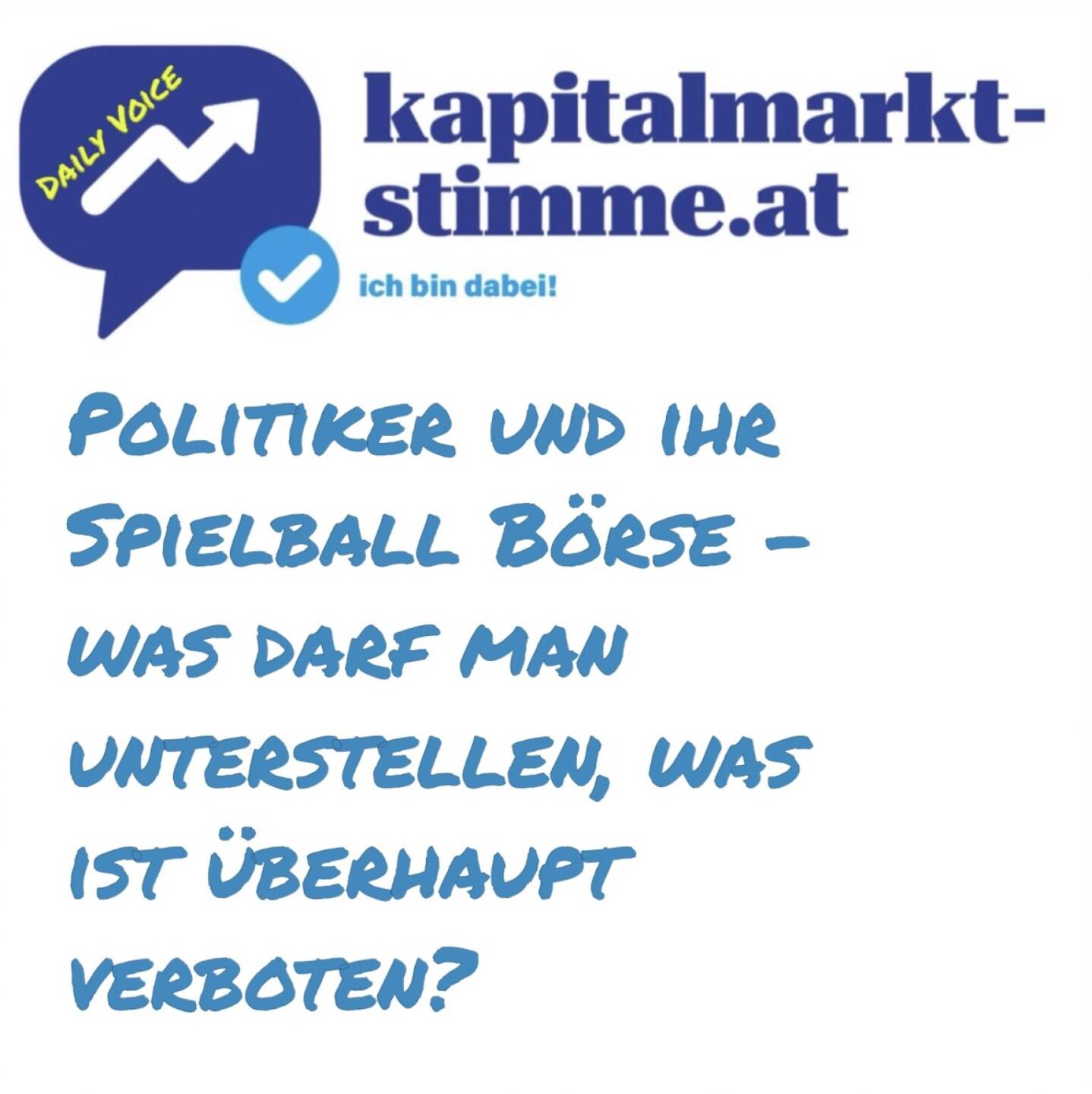 kapitalmarkt-stimme.at daily voice 139/365: Immer mehr Leute behaupten, dass Trump seine Aussagen mit Trades an der Börse vergoldet. In ein paar Wochen gibt es ein Meeting mit der FMA und da mag ich fragen, ob man das behaupten darf und ob die Insiderthematik nur bei Corporates und Frontrunning nur bei Kenntnis der noch nicht öffentlichen Orderlage strafbar ist. Ich werde dann aufklären. Auch in Österreich gibt es immer wieder politische Irritationen an der Börse. Ich würde mit Unterstellungen vorsichtig sein. Hören: https://audio-cd.at/page/podcast/7304