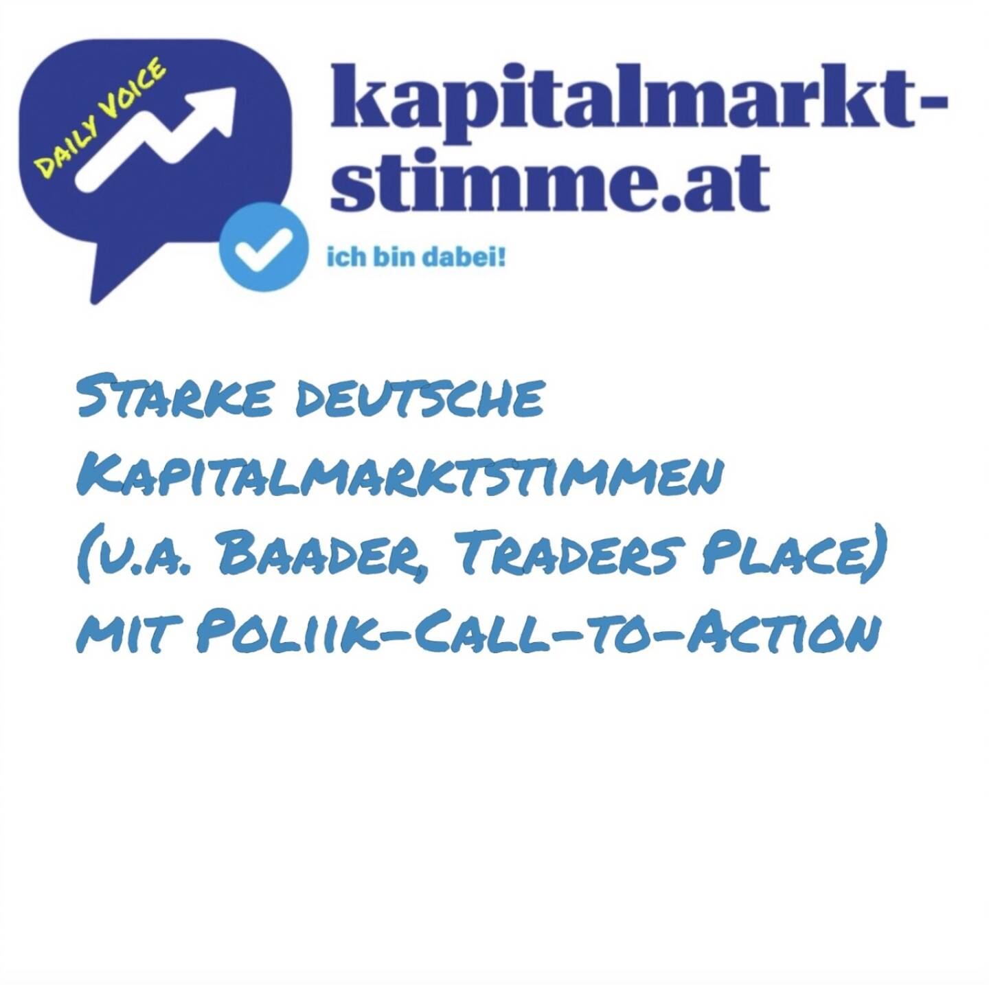 - Episode 198/365 der kapitalmarkt-stimme.at daily voice auf audio-cd.at. In einem gemeinsamen Positionspapier fordern 30 führende digitale Banken, Broker und Asset Manager einen schnellen, konsequenten Vorsorge-Neustart ab 2026.Mit dabei u.a. unsere Partner Baader Bank und Ernst Huber (in D via Traders Place).
Kernforderungen:
- Frühstart-Rente ab Geburt - mit automatischem Übergang ins Altersvorsorgedepot ab 18
- Keine starren Garantien - mehr Renditechancen, weniger Bürokratie
- Flexible Auszahlung statt starrer Verrentung
- Offen für alle Steuerpflichtigen in Deutschland
- Volldigitales Onboarding - analog war gestern
Fazit / Call to Action: Millionen Deutsche investieren längst selbst. Der Staat darf diesen Wandel nicht länger ignorieren – er muss ihn endlich fördern. Unser Appell an die Politik: Nicht reden – handeln. 2026 starten. Gemeinsam.
Hören: https://audio-cd.at/page/podcast/7602