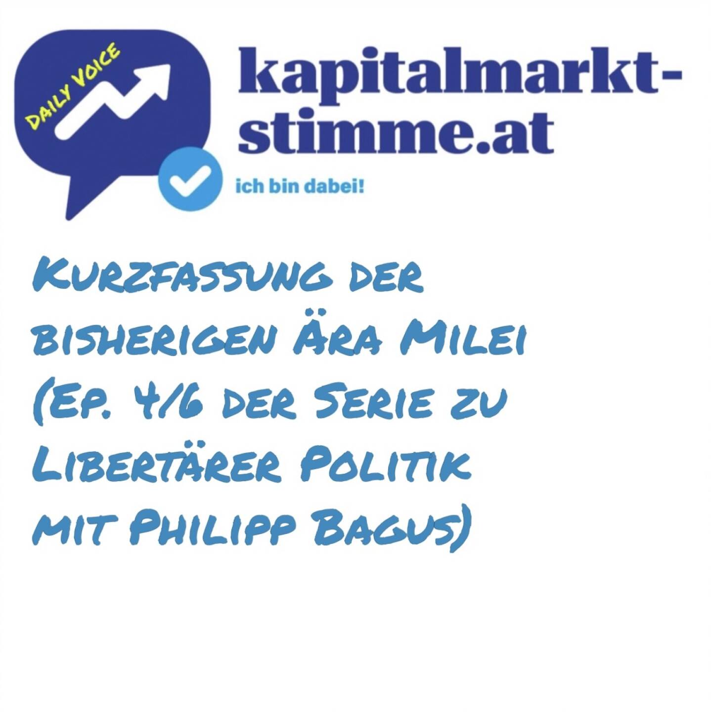 Episode 254/365 der kapitalmarkt-stimme.at daily voice auf audio-cd.at. In KW 37 mache ich eine sechsteilige Serie zu Libertärer Politik, dies auf Basis einiger Antworten von Philipp Bagus im Börsepeople Podcast, Philipp ist Professor für Volkswirtschaftslehre an der Universidad Rey Juan Carlos in Madrid, Mitglied des Wissenschaftlichen Beirats des Ludwig von Mises Instituts Deutschland sowie Autor des Buches Die Ära Milei. Die komplette Börsepeople-Episode mit Philipp ist natürlich verlinkt. Folge 4: Kurzfassung der bisherigen Ära Milei. Hören: https://audio-cd.at/page/podcast/7834